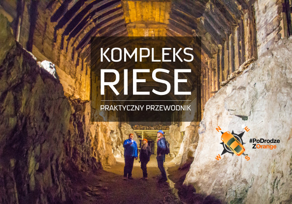 Kompleks Riese, Osówka, Włodarz, Sztolnie, Podziemne Miasto Praktyczny Przewodnik Historia Atrakcje Dojazd